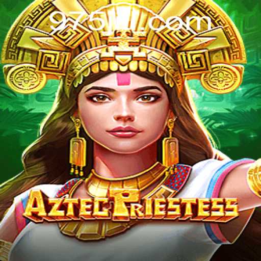 Exploring the World of AztecPriestess: A New Addition at 975 Casino